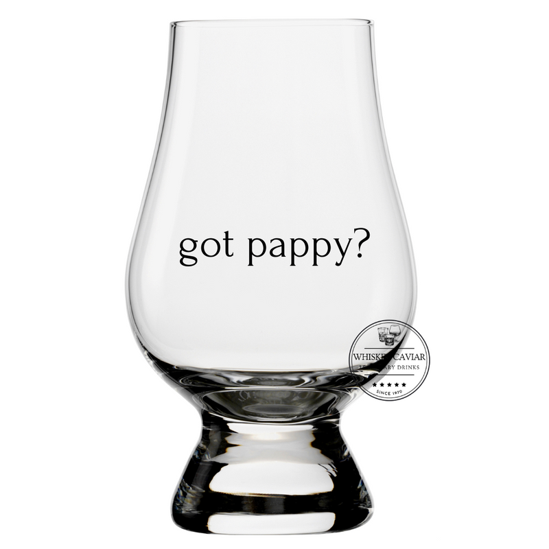 Laser Engraved Glencairn Glass "Got Pappy?"